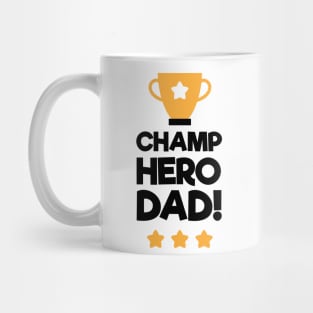 Champ Hero Dad Fathers Day Gift Mug